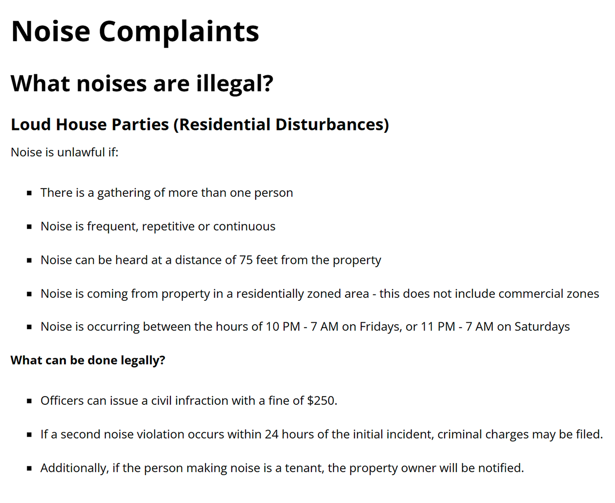 На странице полиции Сиэтла объясняют, какой штраф положен за шумные вечеринки: 250 $ ( ₽) за первое нарушение и уголовное дело, если шум повторился в течение суток. Полицейские вправе выписать штраф, если в доме более одного человека, а звуки слышно на расстоянии 75 футов — 22 метров. Это правило касается только ночей пятницы и субботы. Источник: seattle.gov