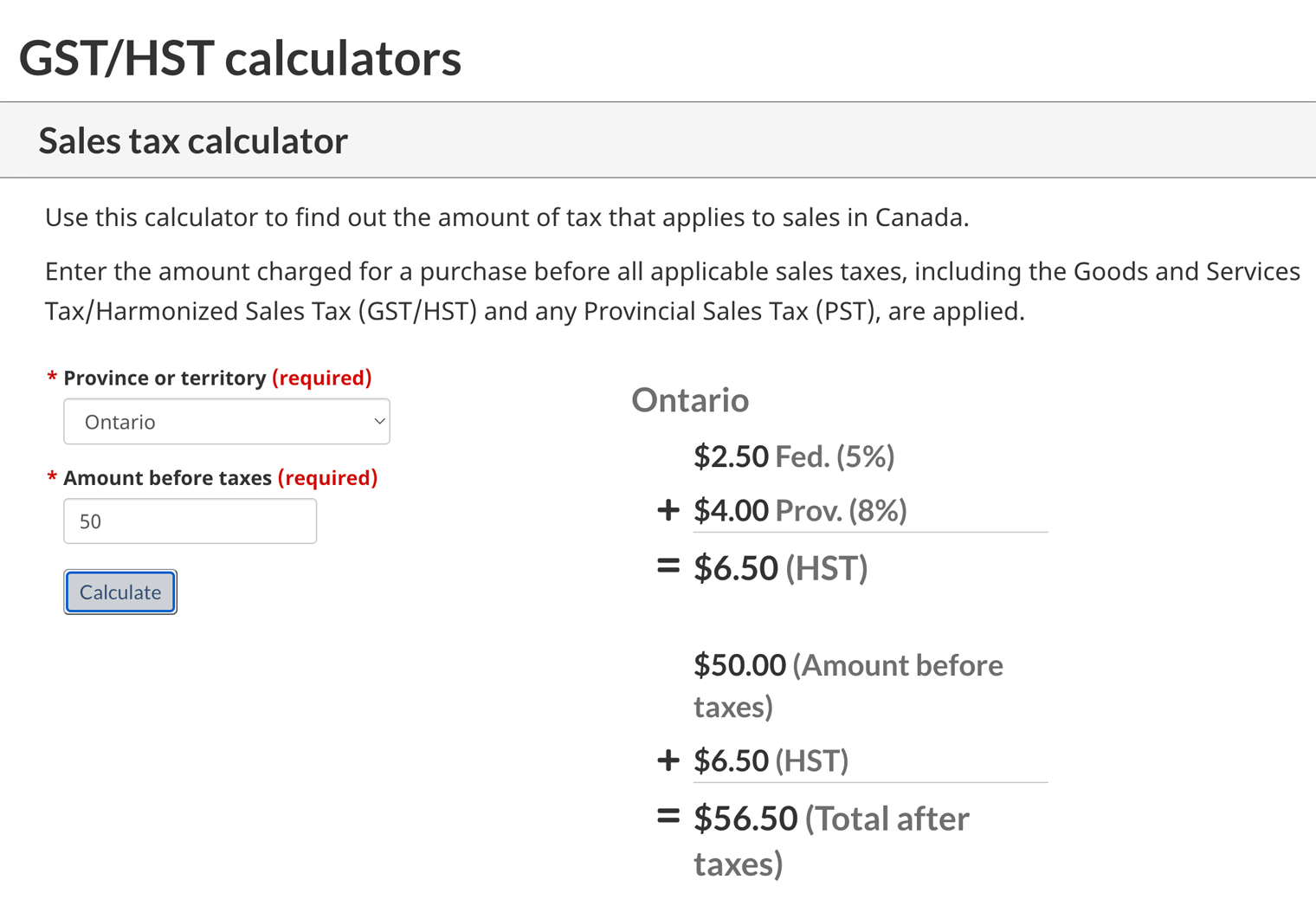 На сайте правительства Канады есть удобный калькулятор ставки любой провинции. Достаточно вписать сумму товара и выбрать регион. Например, в Онтарио к федеральному налогу прибавляется 8%