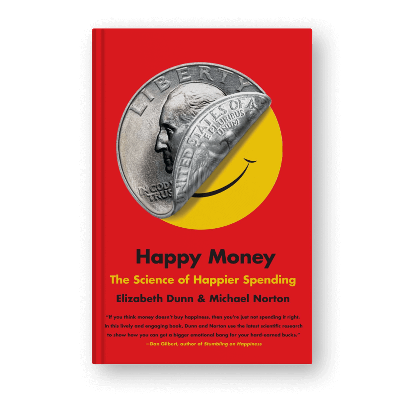 Книга Элезабет Данн и Майкла Нортона «Счастливые деньги: наука о счастливых расходах»