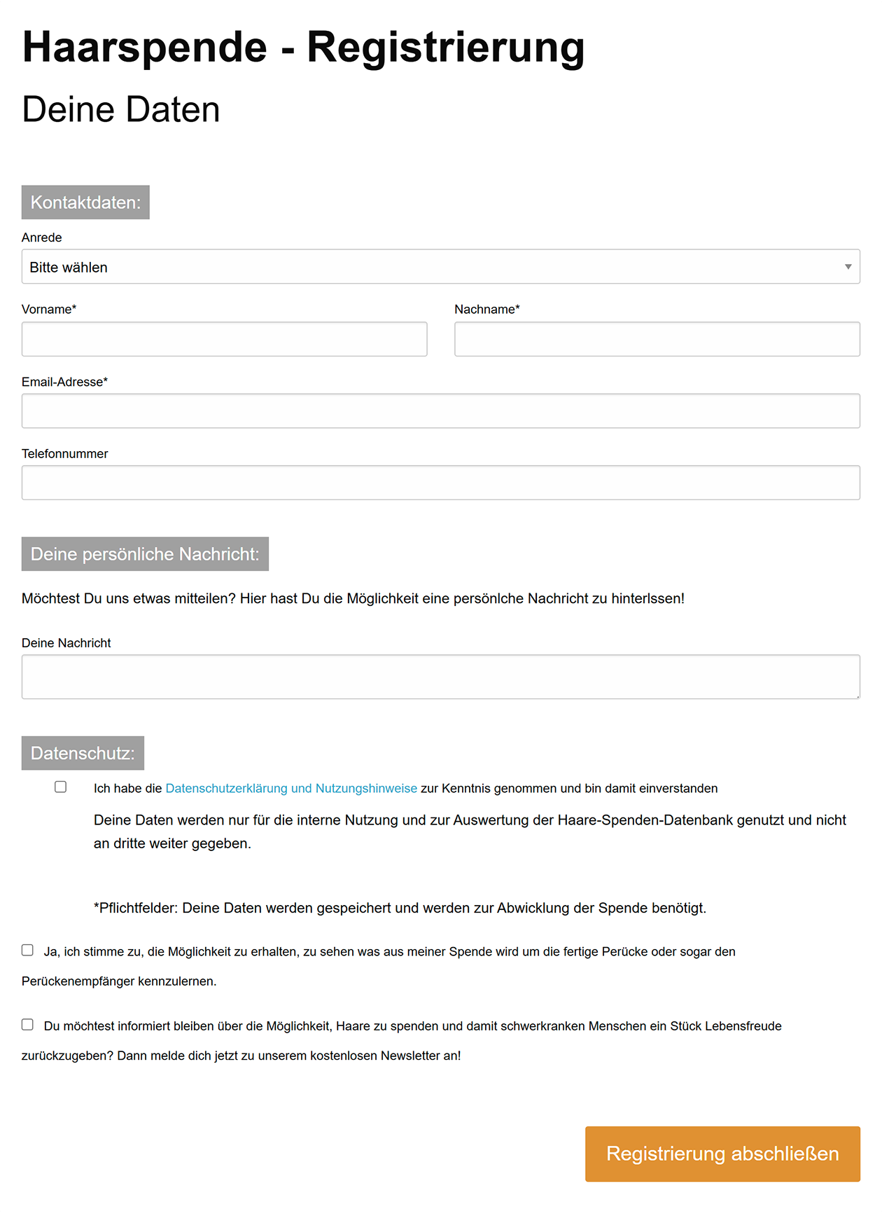 В анкете сначала нужно выбрать, как к вам обращаться, затем вписать фамилию, имя, электронный адрес и телефон. Также можно оставить личное сообщение для сотрудников фонда, если хочется что⁠-⁠то сказать. В самом конце надо поставить галочку о прочтении политики конфиденциальности и обработки персональных данных. А также, если есть желание, — о согласии получать информацию о том, что стало с вашими волосами. Источник: haare-spenden.de