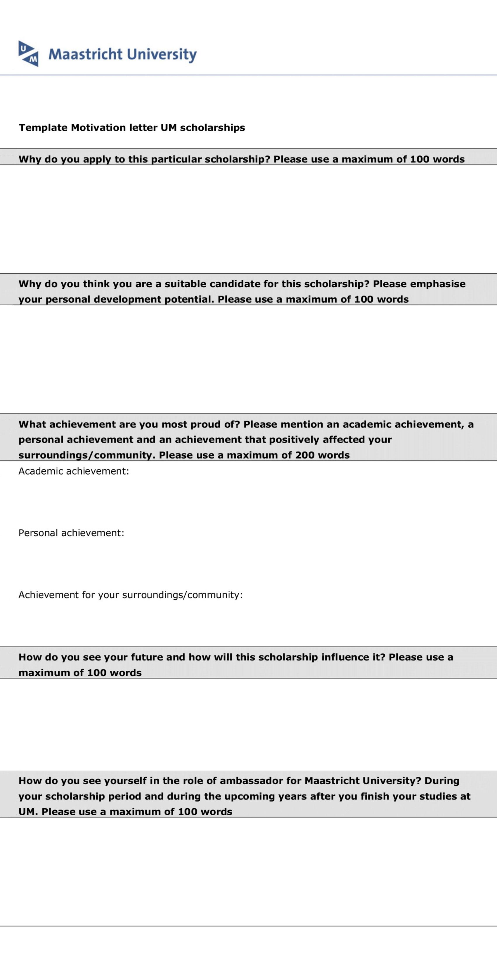 Маастрихтский университет просит указать в мотивационном письме на стипендию несколько вещей: почему она важна для кандидата, почему именно он или она достойны отбора и как будущий стипендиат может представить стипендию в качестве амбассадора. Источник: maastrichtuniversity.nl