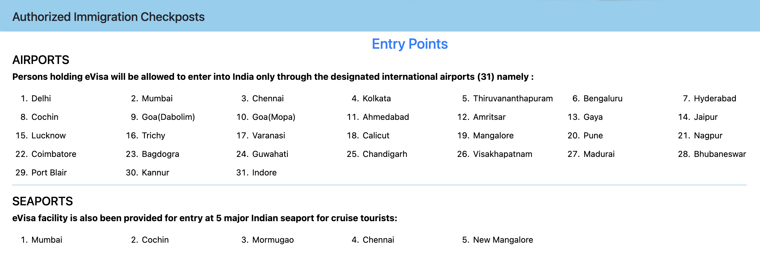 Въехать с eVisa можно через аэропорты 31 города Индии и через 5 морских портов. Источник: indianvisaonline.gov.in