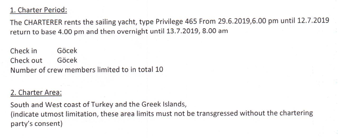 Арендодатель указывает в договоре территорию плавания — южное и западное побережье Турции и греческие острова. Формулировки расплывчаты, поэтому капитан должен как можно точнее установить эти границы. Например, нанести на карту