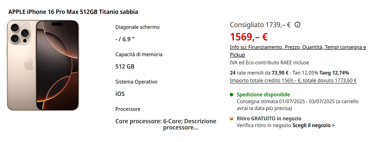 IPhone 16 Pro Max на 512 Гб стоит 1569 € ( ₽). Можно оформить кредит на два года с оплатой 73,90 € ( ₽) в месяц. Причем телефон можно забрать сразу же, а начинать выплачивать кредит со следующего месяца. Источник: mediaworld.it