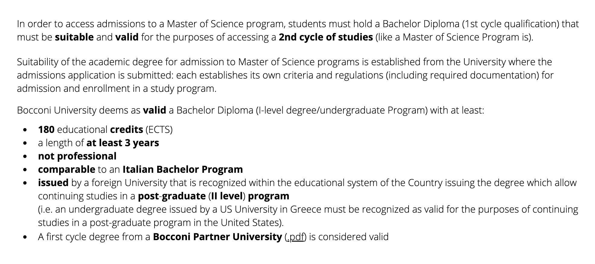 Одно из требований к бакалаврскому диплому в Боккони — 180 образовательных кредитов в бакалавриате или эквивалентное количество часов