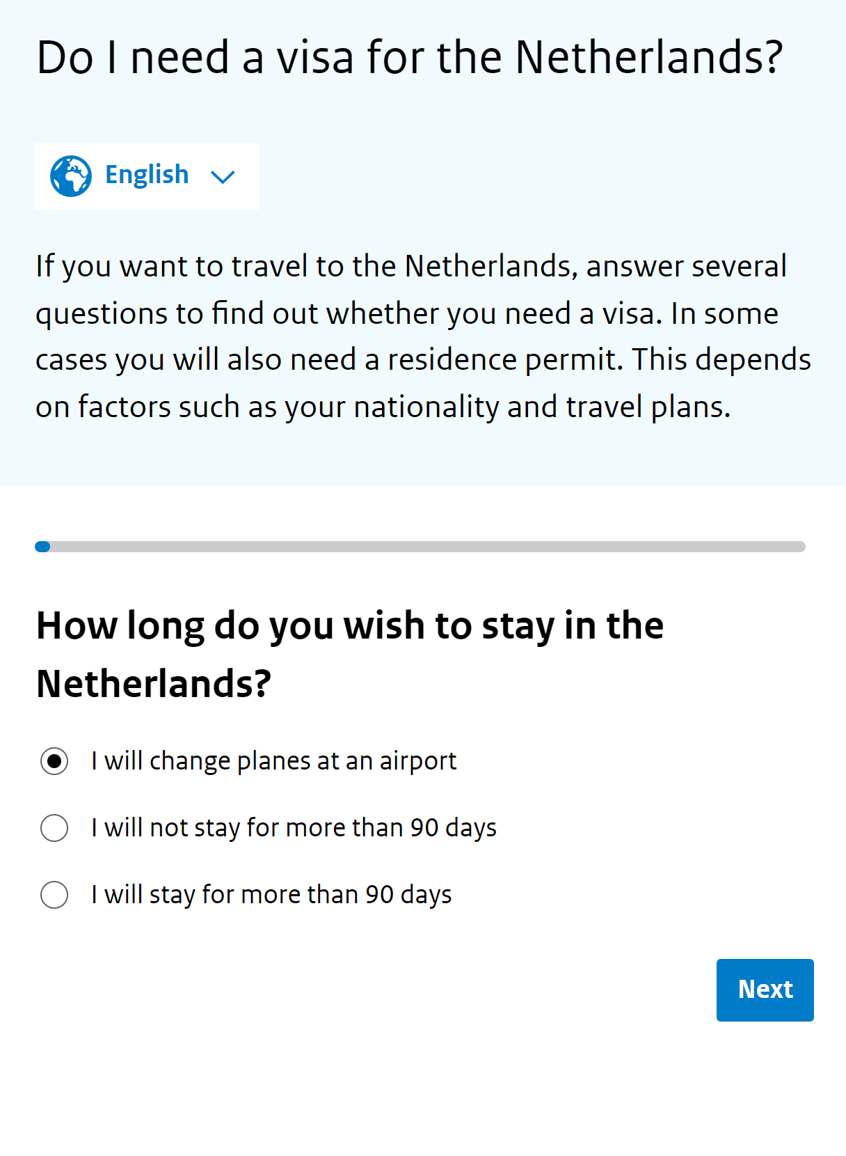 Чтобы узнать, требуется ли вам виза для пересадки в Нидерландах, заполните анкету на правительственном сайте. Для начала укажите, как долго пробудете в стране. Транзитные путешественники выбирают первый вариант