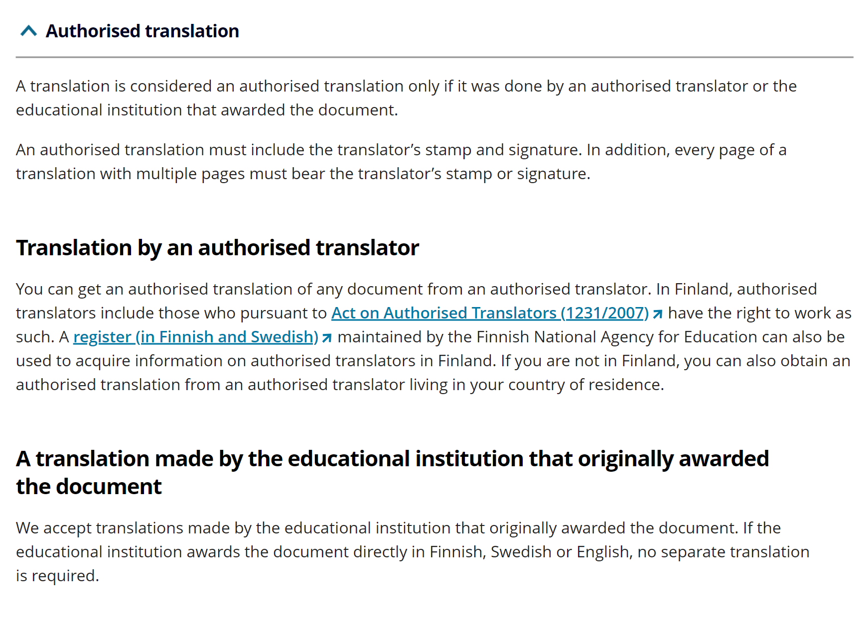 Университет Хельсинки принимает два вида перевода: заверенный финскими нотариусами или университетский. Конечно, получить второй намного проще. Источник: helsinki.fi